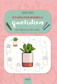 10 ETAPES POUR DESSINER LE QUOTIDIEN - PLUS DE 60 OBJETS DE TOUS LES JOURS !