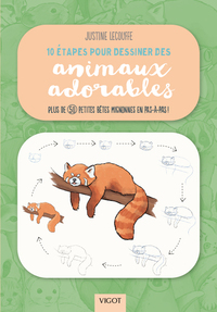 10 ETAPES POUR DESSINER DES ANIMAUX ADORABLES - PLUS DE 50 PETITES BETES MIGNONNES EN PAS-A-PAS ! -