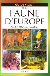GUIDE VIGOT DE LA FAUNE D'EUROPE