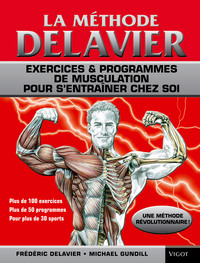 LA METHODE DELAVIER - MUSCULATION, EXERCICES & PROGRAMMES POUR S'ENTRAINER CHEZ SOI