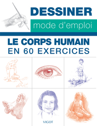 Dessiner mode d'emploi : le corps humain