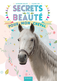 SECRETS DE BEAUTE POUR MON CHEVAL
