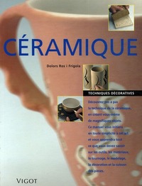 CERAMIQUE - TECHNIQUES DECORATIVES