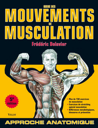 GUIDE DES MOUVEMENTS DE MUSCULATION - APPROCHE ANATOMIQUE