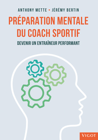 PREPARATION MENTALE DU COACH SPORTIF - DEVENIR UN ENTRAINEUR PERFORMANT