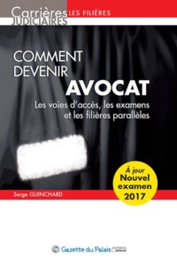 COMMENT DEVENIR AVOCAT - PREPARATION AU CRFPA - 12EME EDITION - LES VOIES D'ACCES, LES EXAMENS ET LE