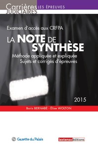 LA NOTE DE SYNTHÈSE 2015 - EXAMEN D'ACCÈS AUX CRFPA - 4ÈME ÉDITION