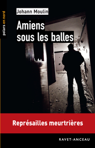 AMIENS SOUS LES BALLES