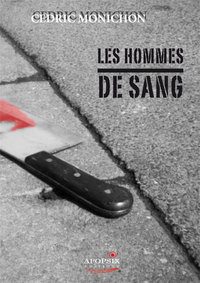 CEDRIC MONICHON "LES HOMMES DE SANG"