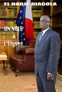 EL HADJI DIAGOLA "UN NOIR A L'ELYSEE"