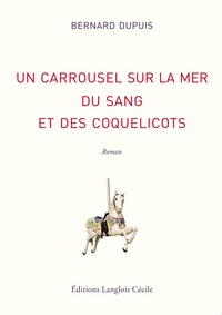Un carrousel sur la mer, du sang et des coquelicots