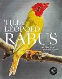 TILL ET LEOPOLD RABUS - UNE EBAUCHE LENTE A VENIR