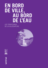 EN BORD DE VILLE, AU BORD DE LEAU - LES TERRITOIRES DE LA VILLEGIATURE