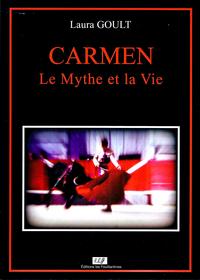 CARMEN Le Mythe et la Vie