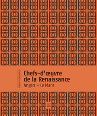 CHEFS-D'OEUVRE DE LA RENAISSANCE - ANGERS - LE MANS