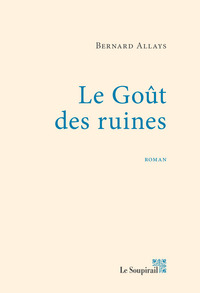 Le GOUT DES RUINES