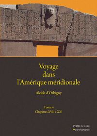 VOYAGE DANS L'AMERIQUE MERIDIONALE (4) - CHAPITRES XVII A XXI