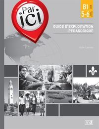 PAR ICI. B1 / 5-6. GUIDE D'EXPLOITATION PEDAGOGIQUE