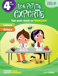 LES PETITS EXPERTS : 4E ANNEE/CE2 TOUT POUR REUSSIR EN FRANCAIS