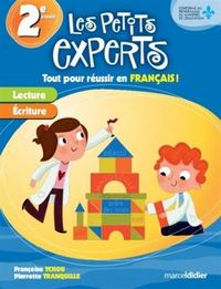 LES PETITS EXPERTS : 2E ANNEE/ CE1 TOUT POUR REUSSIR EN FRANCAIS