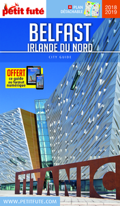 BELFAST - IRLANDE DU NORD 2018-2019 PETIT FUTE + OFFRE NUM + PLAN