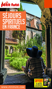 GUIDE DES SEJOURS SPIRITUELS EN FRANCE 2018-2019 PETIT FUTE
