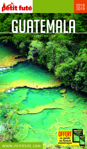 GUIDE GUATEMALA 2018-2019 PETIT FUTE
