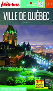 QUEBEC VILLE 2017 PETIT FUTE + OFFRE NUM + PLAN