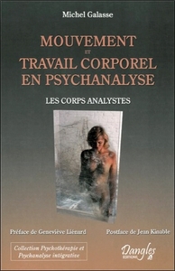 Mouvement et travail corporel en psychanalyse - Les corps analystes