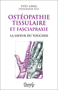 OSTEOPATHIE TISSULAIRE ET FASCIAPRAXIE - LA SAVEUR DU TOUCHER
