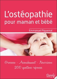 L'OSTEOPATHIE POUR MAMAN ET BEBE - GROSSESSE - ACCOUCHEMENT - NOURRISSON