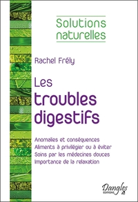 LES TROUBLES DIGESTIFS - SOLUTIONS NATURELLES