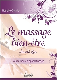 LE MASSAGE BIEN-ETRE - AN MO ZEN - GUIDE VISUEL D'APPRENTISSAGE