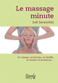 Le massage minute. Bien-être au quotidien