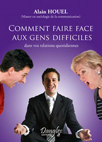 Comment faire face aux gens difficiles