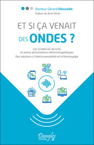 Et si ça venait des ondes ? Les incidences de la 5G et autres perturbateurs électromagnétiques