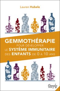 Gemmothérapie pour développer le système immunitaire des enfants de 0 à 10 ans