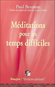 MEDITATIONS POUR LES TEMPS DIFFICILES