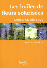 Les huiles de fleurs solarisées - A faire soi-même