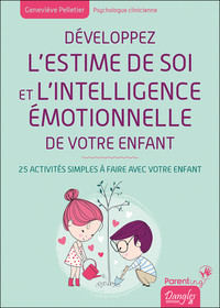 Développez l'estime de soi et l'intelligence émotionnelle de votre enfant