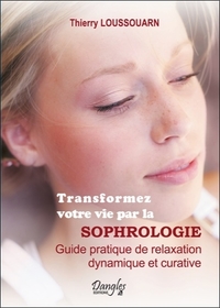 Transformez votre vie par la sophrologie