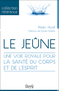 Le jeûne - Une voie royale pour la santé du corps et de l'esprit