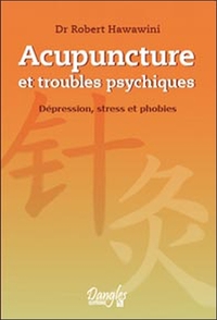 ACUPUNCTURE ET TROUBLES PSYCHIQUES