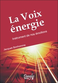 VOIX ENERGIE. INSTRUMENT DE NOS EMOTIONS