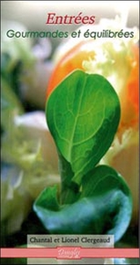 ENTREES. GOURMANDES ET EQUILIBREES