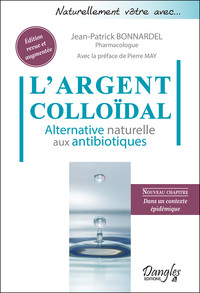 L'ARGENT COLLOIDAL - ALTERNATIVE NATURELLE AUX ANTIBIOTIQUES