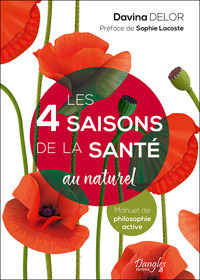 LES 4 SAISONS DE LA SANTE AU NATUREL - MANUEL DE PHILOSOPHIE ACTIVE