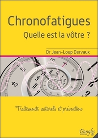 Chronofatigues - Quelle est la vôtre ? Traitements naturels et prévention