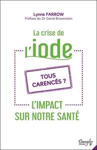 La crise de l'iode - L'impact sur notre santé - Tous carencés ?