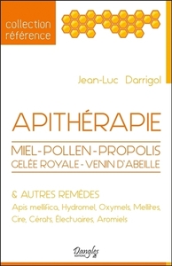 APITHERAPIE - MIEL - POLLEN - PROPOLIS - GELEE ROYALE - VENIN D'ABEILLE & AUTRES REMEDES